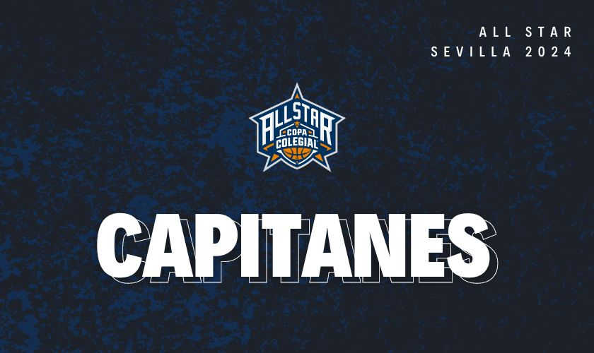 Estos serán los capitanes y capitanas en el All Star Colegial Sevilla 2024 Estos serán los capitanes y capitanas en el All Star Colegial Sevilla 2024