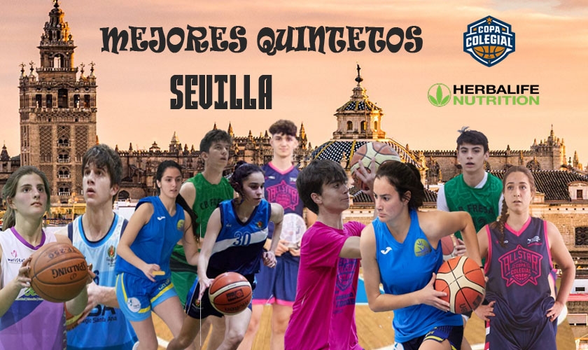 Estos son los Mejores Quintetos Herbalife Nutrition de Copa Colegial Sevilla 2022 Estos son los Mejores Quintetos Herbalife Nutrition de Copa Colegial Sevilla 2022